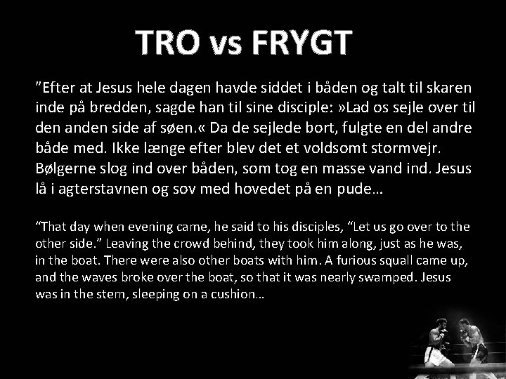 ”Efter at Jesus hele dagen havde siddet i båden og talt til skaren inde