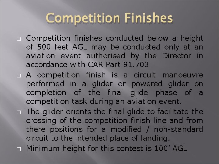 Competition Finishes � � Competition finishes conducted below a height of 500 feet AGL