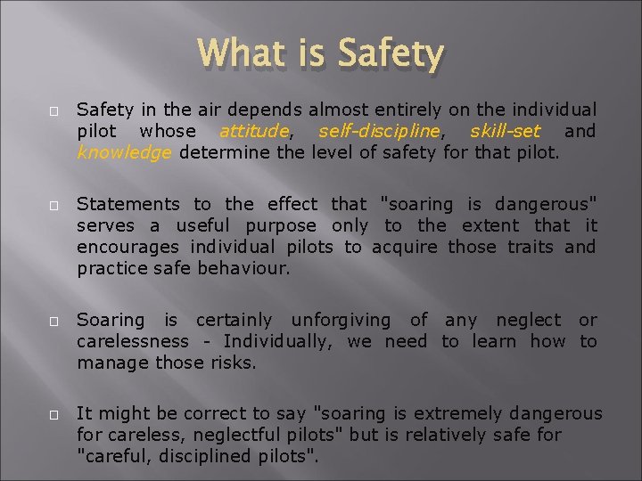 What is Safety � � Safety in the air depends almost entirely on the