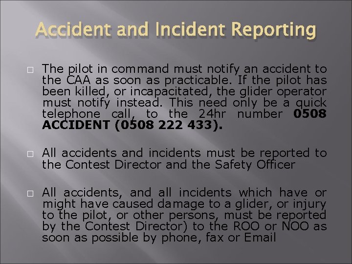 Accident and Incident Reporting � � � The pilot in command must notify an