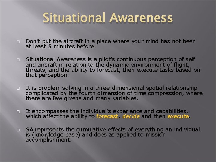 Situational Awareness � � � Don’t put the aircraft in a place where your