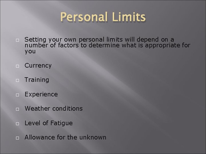 Personal Limits � Setting your own personal limits will depend on a number of