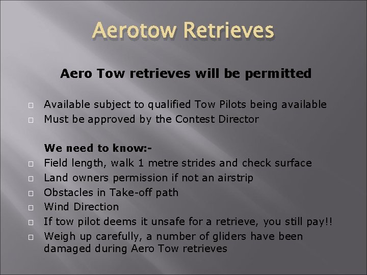 Aerotow Retrieves Aero Tow retrieves will be permitted � � � � Available subject