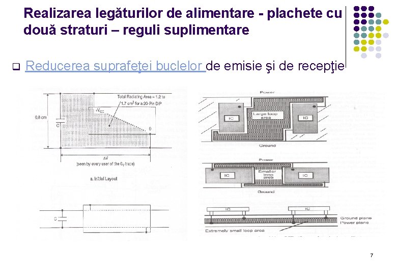 Realizarea legăturilor de alimentare - plachete cu două straturi – reguli suplimentare q Reducerea