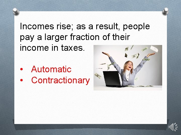 Incomes rise; as a result, people pay a larger fraction of their income in