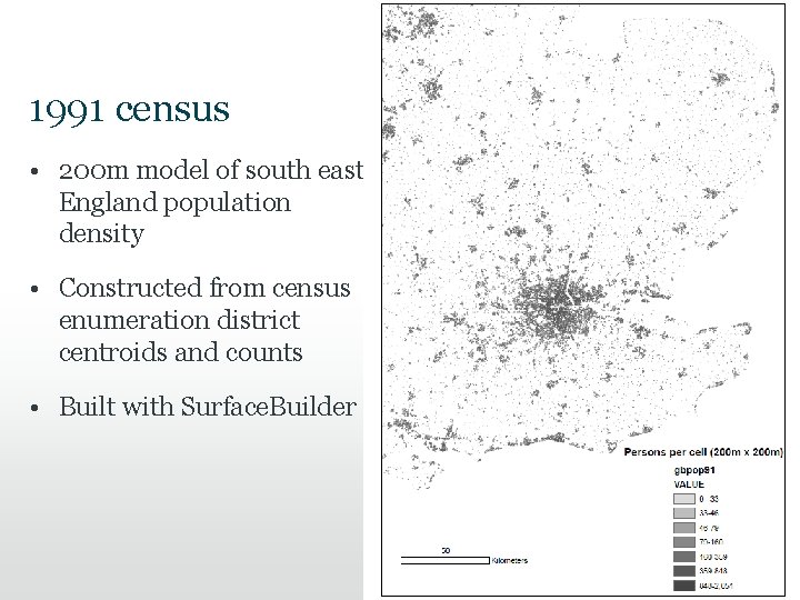 1991 census • 200 m model of south east England population density • Constructed