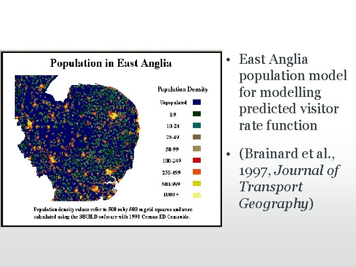  • East Anglia population model for modelling predicted visitor rate function • (Brainard