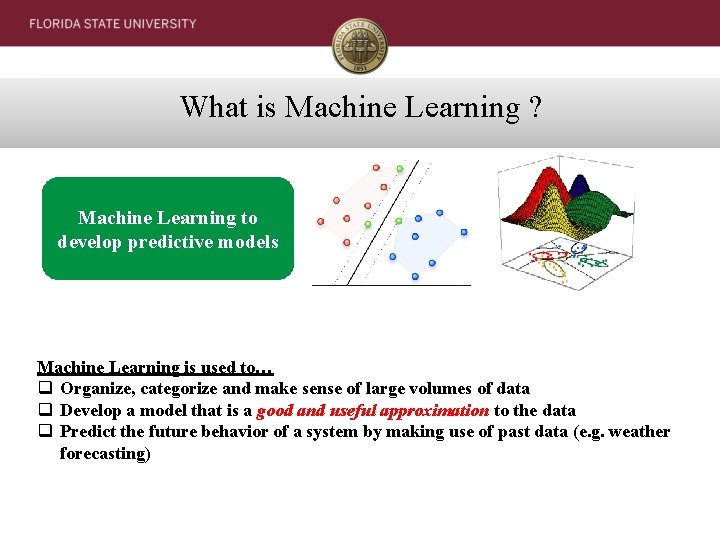 What is Machine Learning ? Machine Learning to develop predictive models Machine Learning is