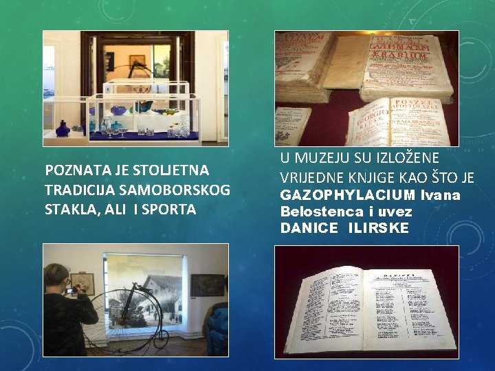 POZNATA JE STOLJETNA TRADICIJA SAMOBORSKOG STAKLA, ALI I SPORTA U MUZEJU SU IZLOŽENE VRIJEDNE