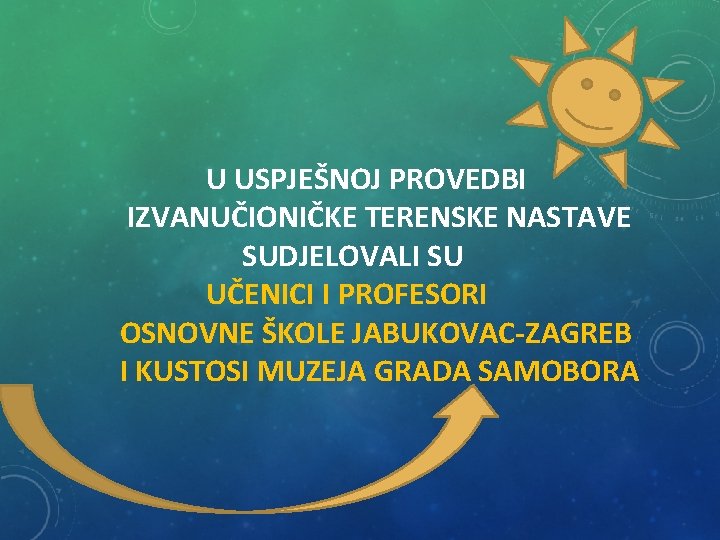 U USPJEŠNOJ PROVEDBI IZVANUČIONIČKE TERENSKE NASTAVE SUDJELOVALI SU UČENICI I PROFESORI OSNOVNE ŠKOLE JABUKOVAC-ZAGREB