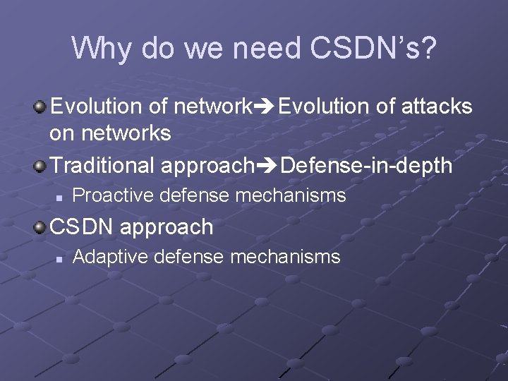Why do we need CSDN’s? Evolution of network Evolution of attacks on networks Traditional
