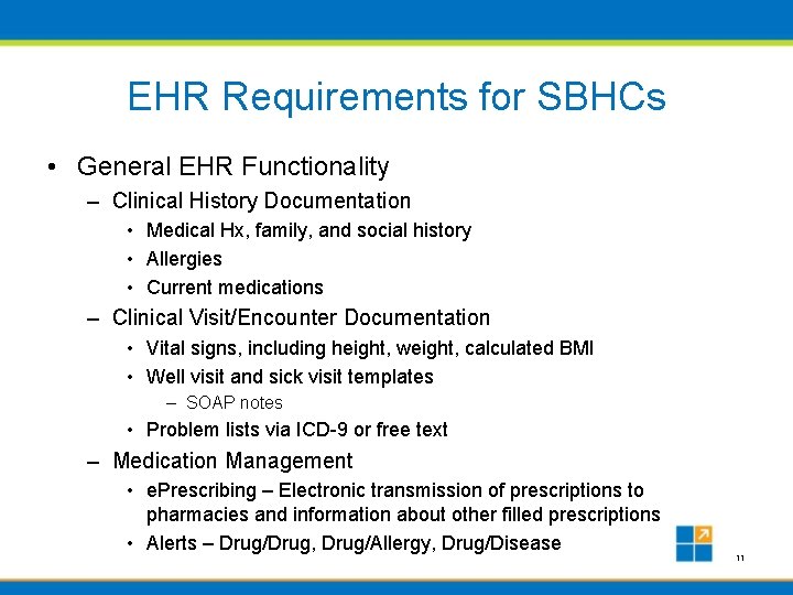 EHR Requirements for SBHCs • General EHR Functionality – Clinical History Documentation • Medical