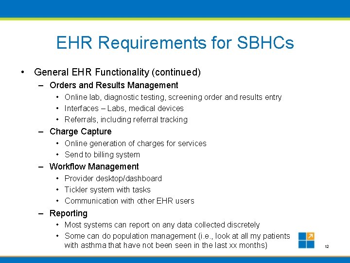 EHR Requirements for SBHCs • General EHR Functionality (continued) – Orders and Results Management