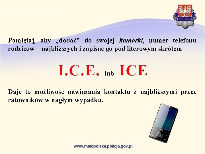 Pamiętaj, aby „dodać” do swojej komórki, numer telefonu rodziców – najbliższych i zapisać go