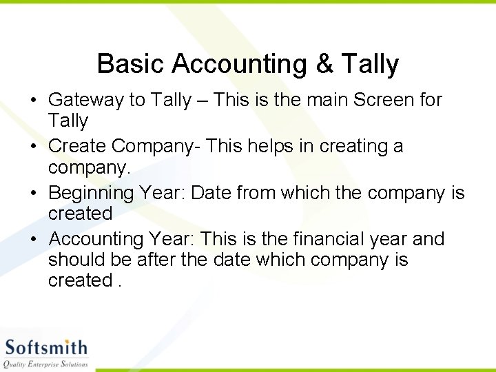 Basic Accounting & Tally • Gateway to Tally – This is the main Screen