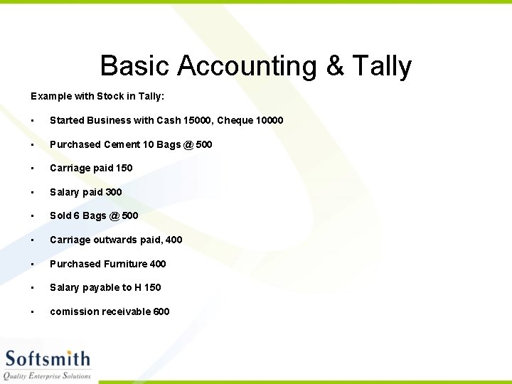 Basic Accounting & Tally Example with Stock in Tally: • Started Business with Cash