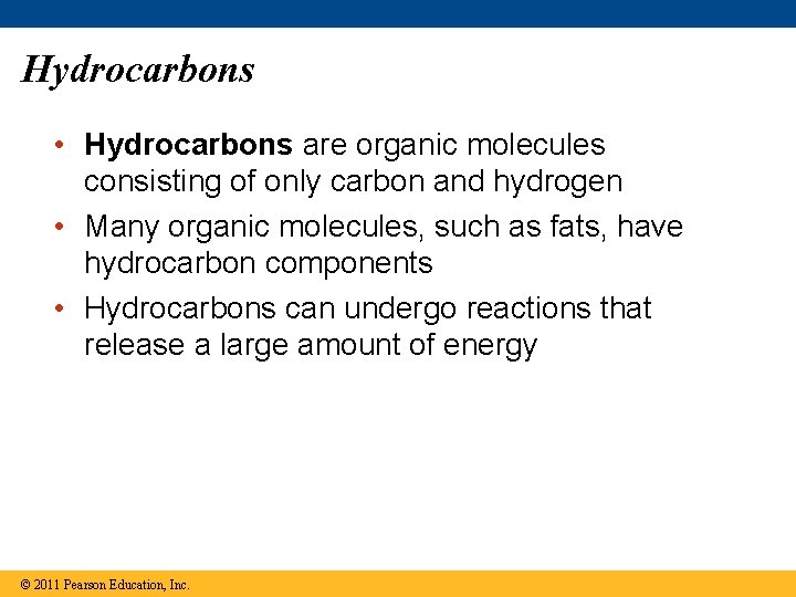 Hydrocarbons • Hydrocarbons are organic molecules consisting of only carbon and hydrogen • Many