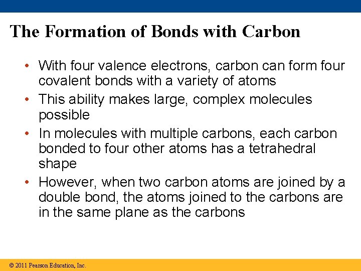 The Formation of Bonds with Carbon • With four valence electrons, carbon can form