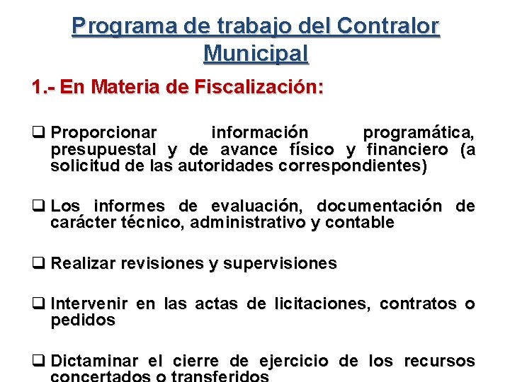 Programa de trabajo del Contralor Municipal 1. - En Materia de Fiscalización: q Proporcionar