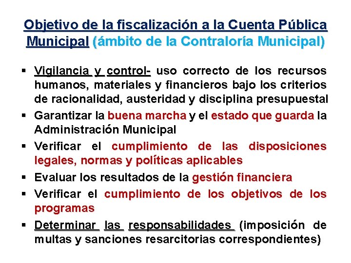 Objetivo de la fiscalización a la Cuenta Pública Municipal (ámbito de la Contraloría Municipal)