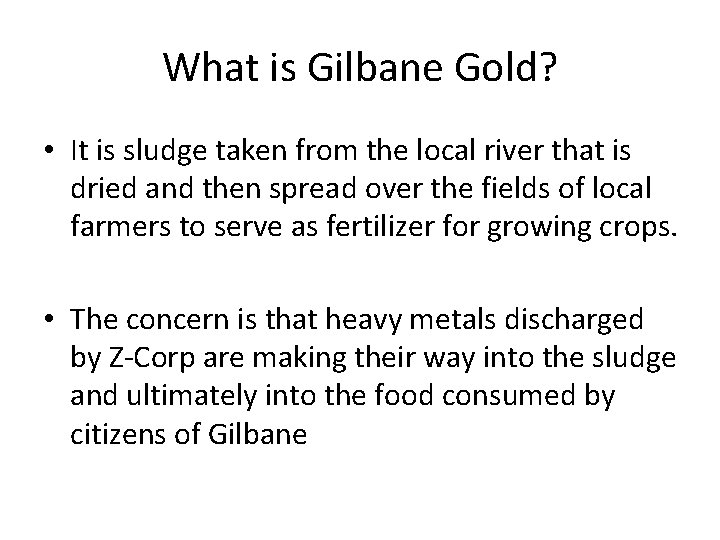 What is Gilbane Gold? • It is sludge taken from the local river that