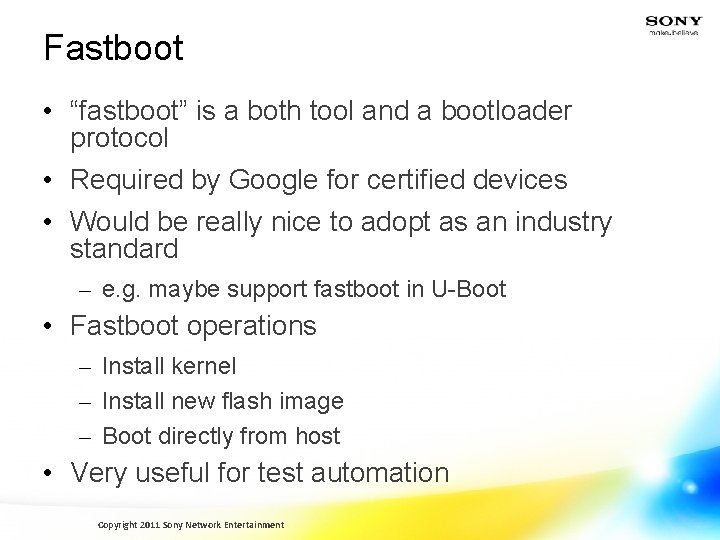 Fastboot • “fastboot” is a both tool and a bootloader protocol • Required by