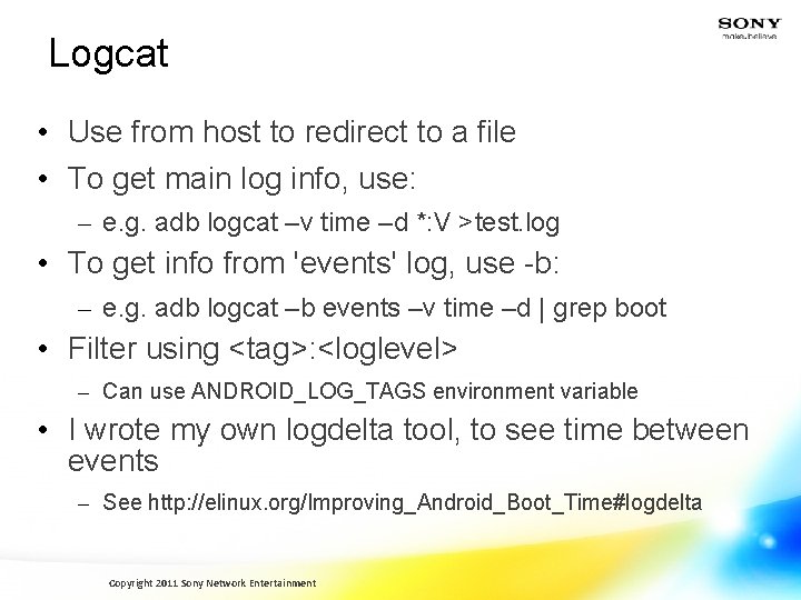Logcat • Use from host to redirect to a file • To get main