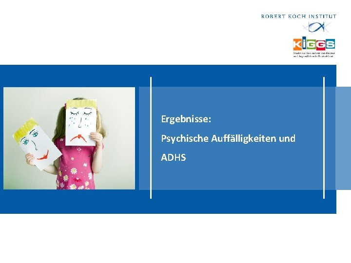 Ergebnisse: Psychische Auffälligkeiten und ADHS 