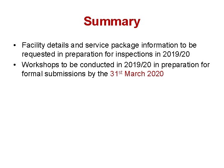 Summary • Facility details and service package information to be requested in preparation for