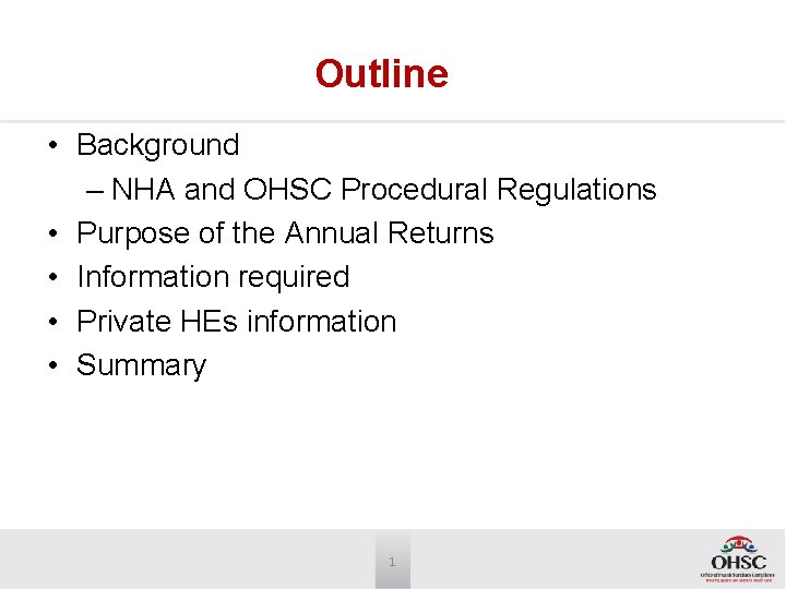 Outline • Background – NHA and OHSC Procedural Regulations • Purpose of the Annual