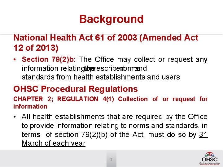 Background National Health Act 61 of 2003 (Amended Act 12 of 2013) • Section