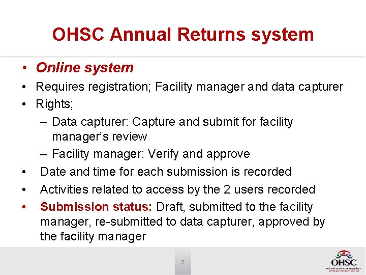 OHSC Annual Returns system • Online system • Requires registration; Facility manager and data