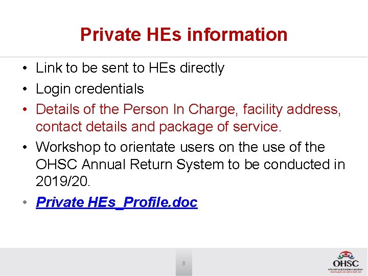 Private HEs information • Link to be sent to HEs directly • Login credentials