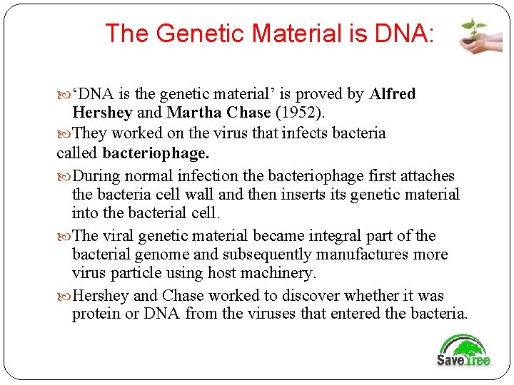 The Genetic Material is DNA: ‘DNA is the genetic material’ is proved by Alfred