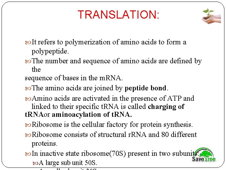 TRANSLATION: It refers to polymerization of amino acids to form a polypeptide. The number