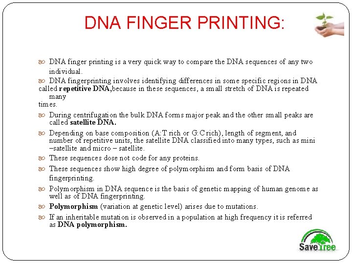 DNA FINGER PRINTING: DNA finger printing is a very quick way to compare the