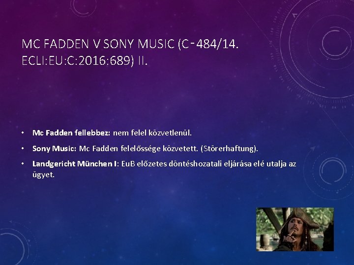 MC FADDEN V SONY MUSIC (C‑ 484/14. ECLI: EU: C: 2016: 689) II. •