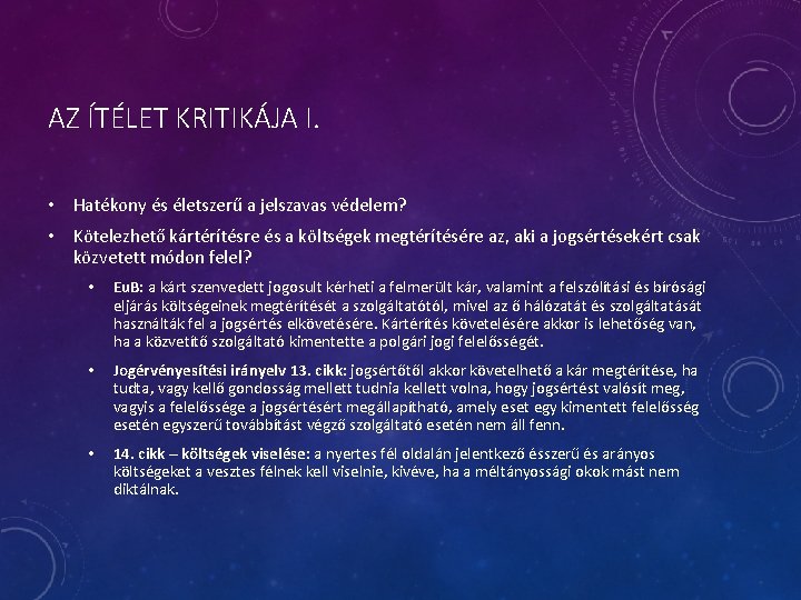 AZ ÍTÉLET KRITIKÁJA I. • Hatékony és életszerű a jelszavas védelem? • Kötelezhető kártérítésre