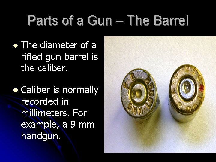 Parts of a Gun – The Barrel l The diameter of a rifled gun