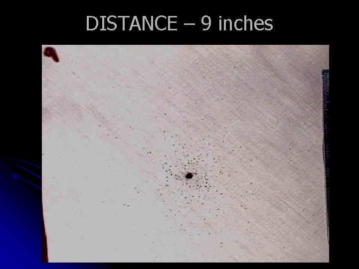 DISTANCE – 9 inches . 
