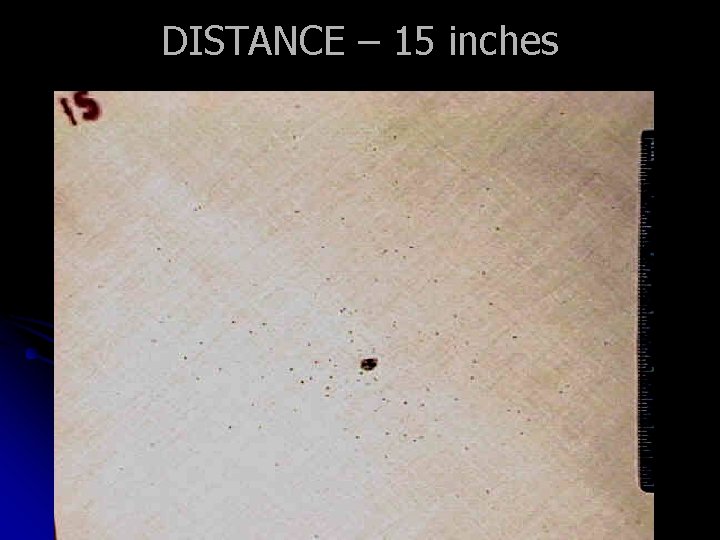 DISTANCE – 15 inches 