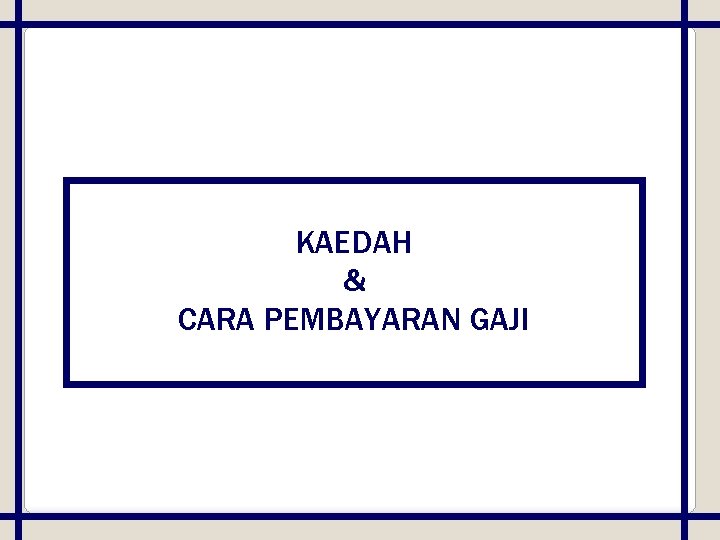 KAEDAH & CARA PEMBAYARAN GAJI 