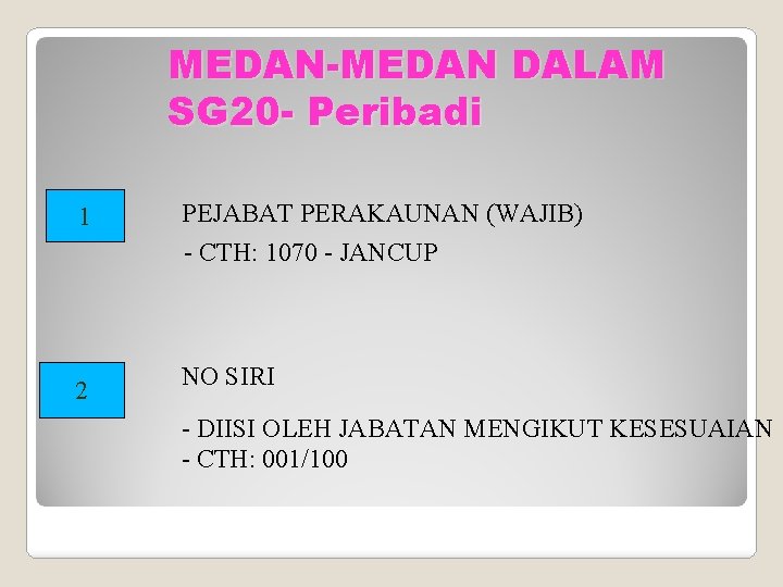 MEDAN-MEDAN DALAM SG 20 - Peribadi 1 2 PEJABAT PERAKAUNAN (WAJIB) - CTH: 1070