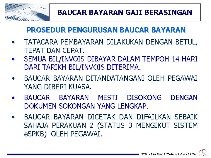 BAUCAR BAYARAN GAJI BERASINGAN PROSEDUR PENGURUSAN BAUCAR BAYARAN • • TATACARA PEMBAYARAN DILAKUKAN DENGAN