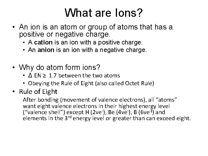 6. 3 What are Ions? • An ion is an atom or group of