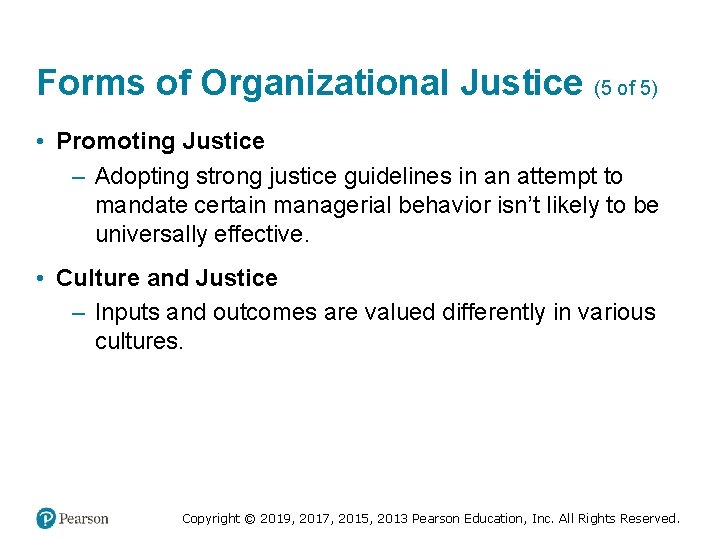 Forms of Organizational Justice (5 of 5) • Promoting Justice – Adopting strong justice