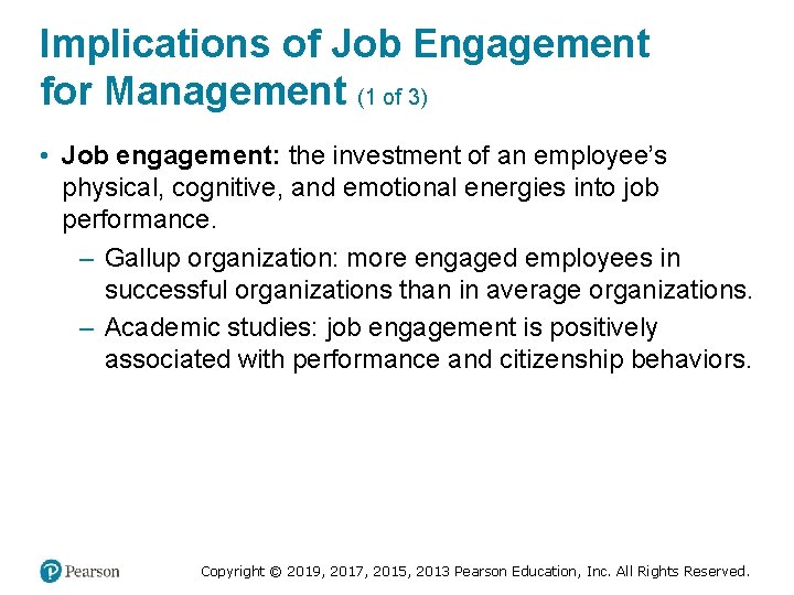 Implications of Job Engagement for Management (1 of 3) • Job engagement: the investment