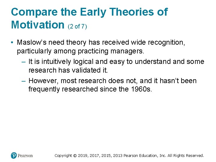 Compare the Early Theories of Motivation (2 of 7) • Maslow’s need theory has