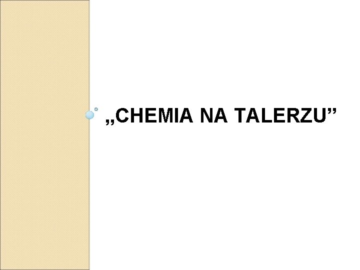  „CHEMIA NA TALERZU” 