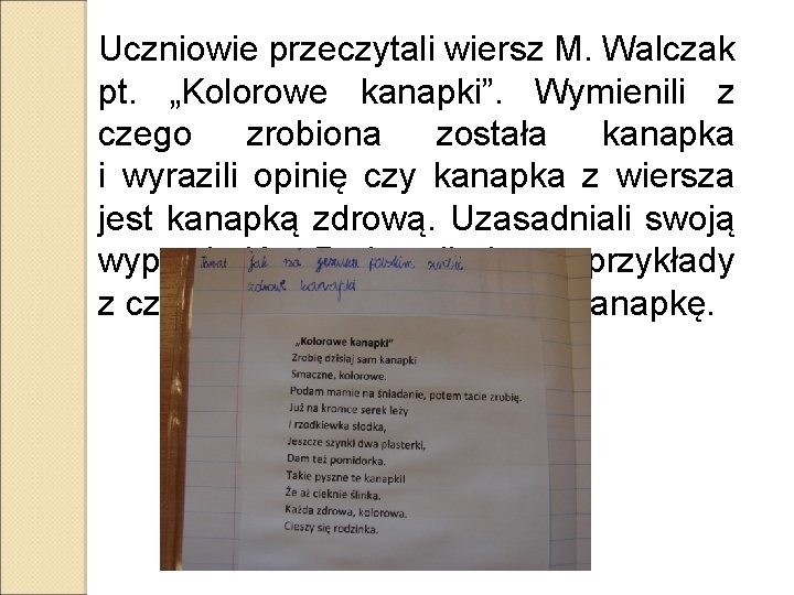 Uczniowie przeczytali wiersz M. Walczak pt. „Kolorowe kanapki”. Wymienili z czego zrobiona została kanapka